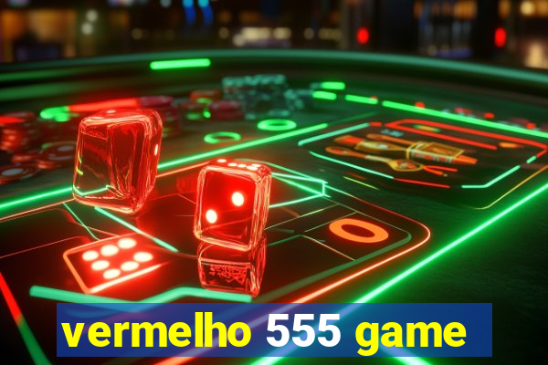 vermelho 555 game