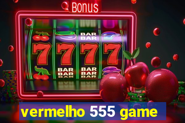 vermelho 555 game