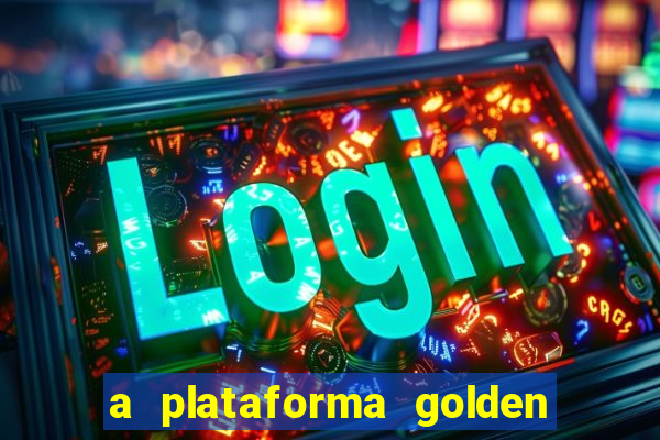 a plataforma golden slots paga mesmo