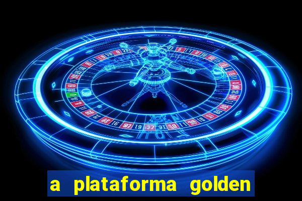 a plataforma golden slots paga mesmo