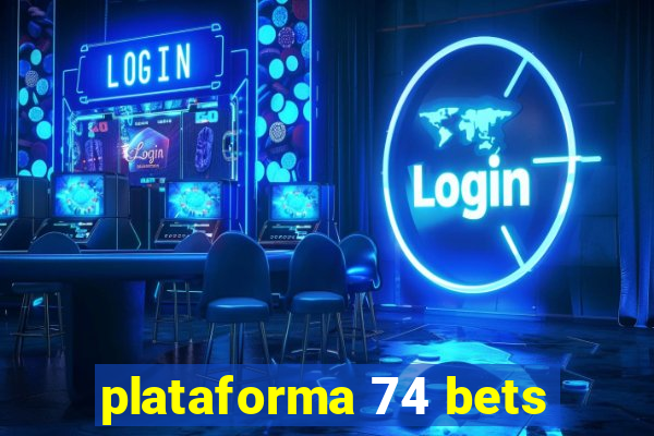 plataforma 74 bets