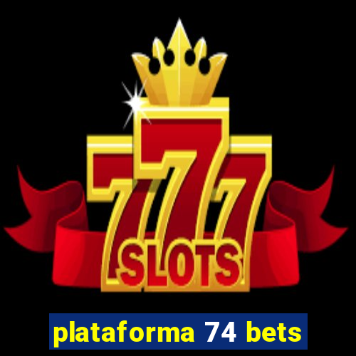 plataforma 74 bets