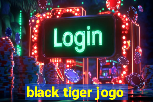 black tiger jogo