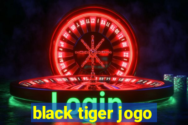 black tiger jogo