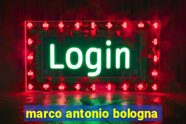 marco antonio bologna