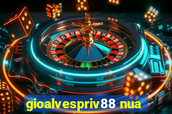 gioalvespriv88 nua