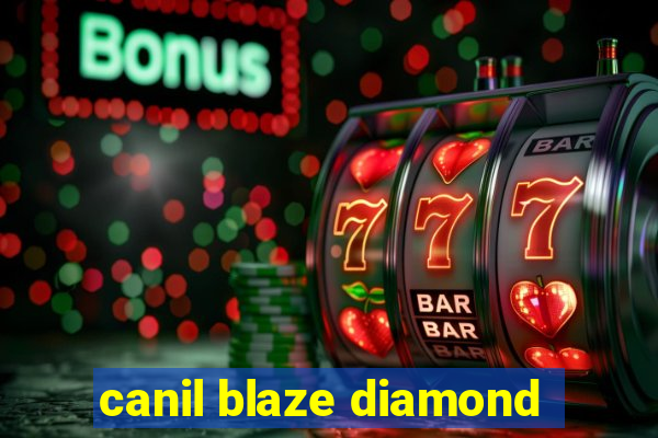 canil blaze diamond