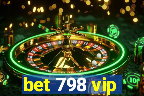 bet 798 vip