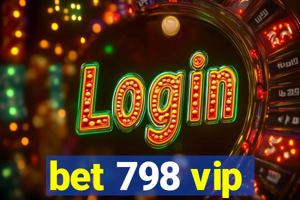 bet 798 vip