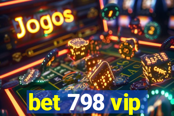 bet 798 vip