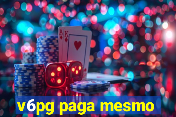 v6pg paga mesmo