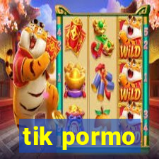 tik pormo