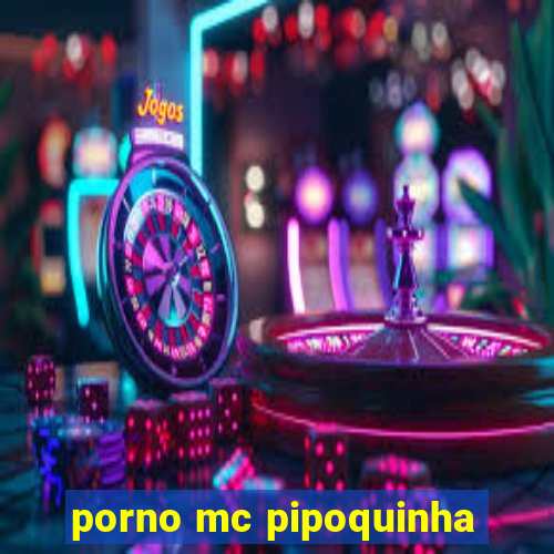 porno mc pipoquinha