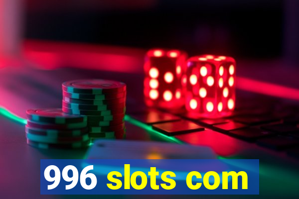 996 slots com