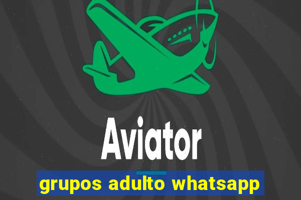 grupos adulto whatsapp