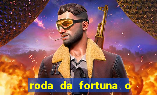 roda da fortuna o que ele sente por mim