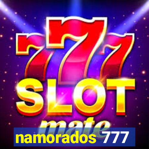 namorados 777