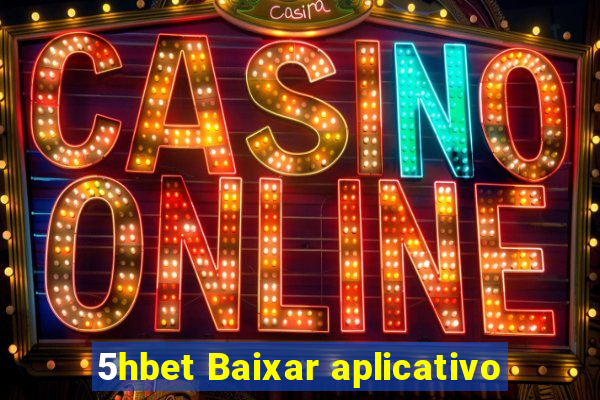 5hbet Baixar aplicativo