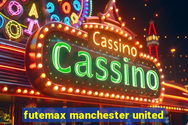 futemax manchester united