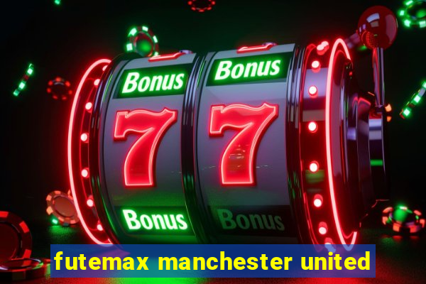 futemax manchester united