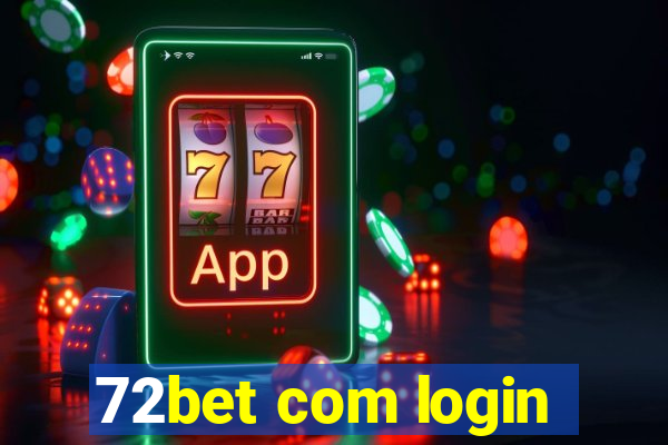 72bet com login