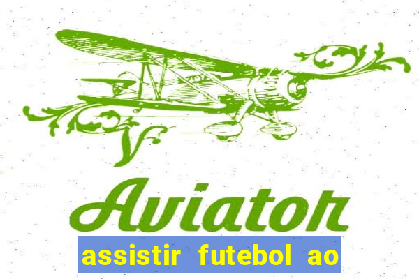 assistir futebol ao vivo multi canais