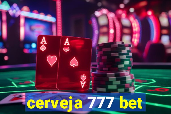 cerveja 777 bet