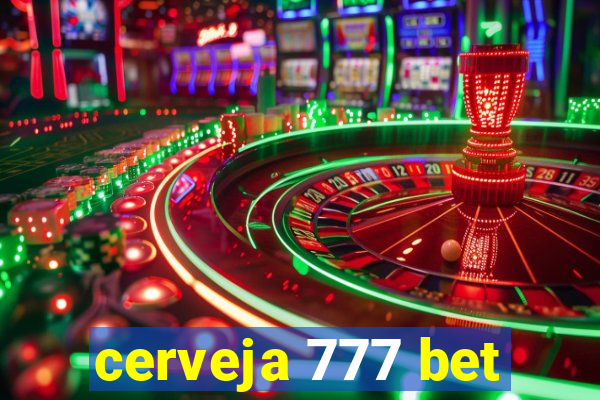 cerveja 777 bet