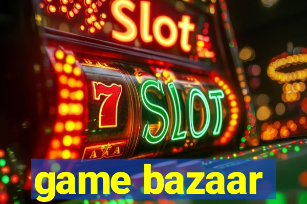 game bazaar