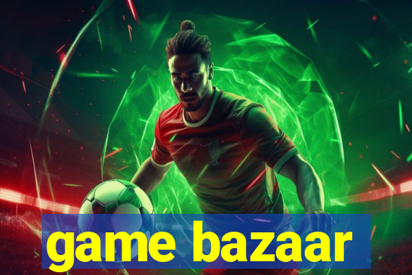 game bazaar