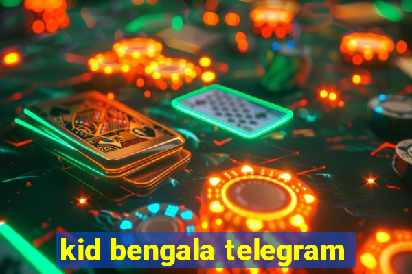 kid bengala telegram