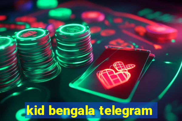 kid bengala telegram