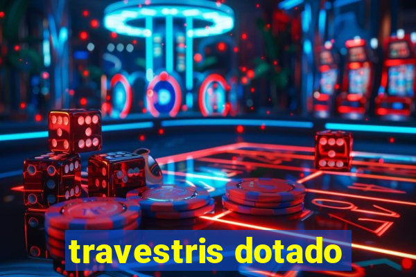 travestris dotado