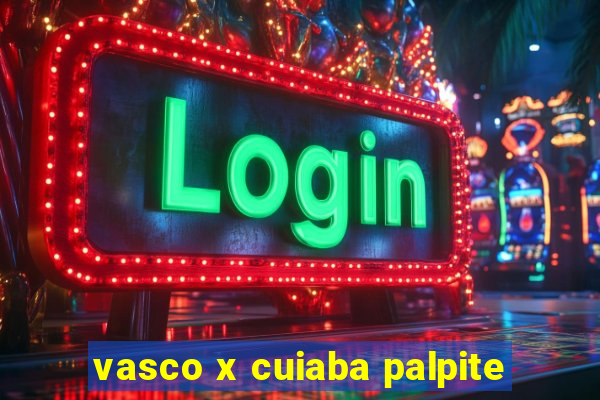 vasco x cuiaba palpite