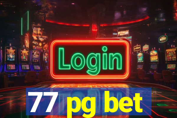 77 pg bet