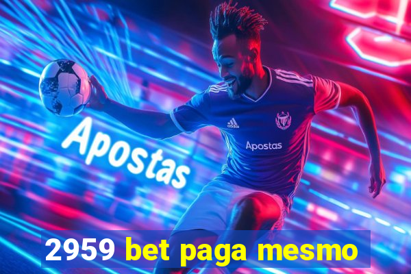 2959 bet paga mesmo