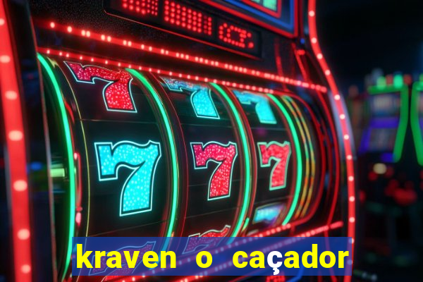 kraven o caçador filme completo dublado online