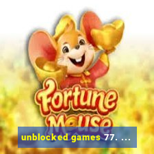 unblocked games 77. ...