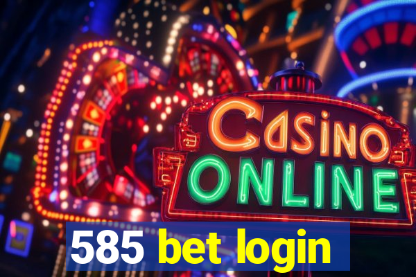 585 bet login