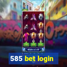 585 bet login