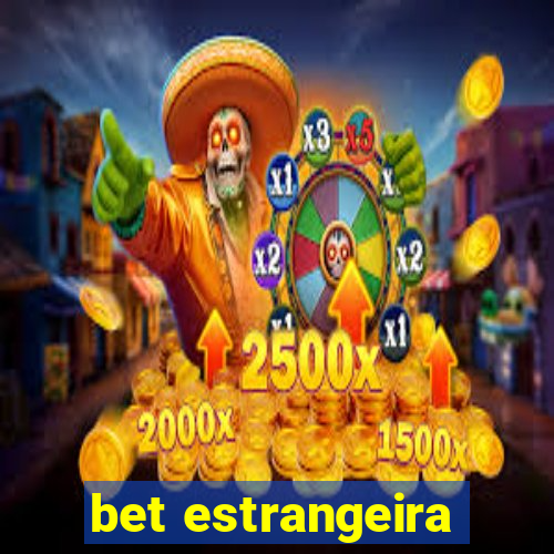 bet estrangeira