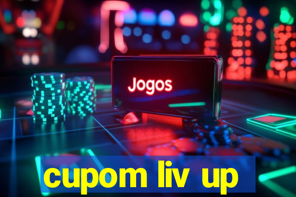 cupom liv up