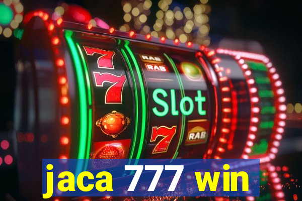 jaca 777 win