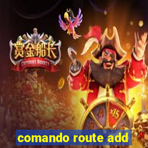 comando route add