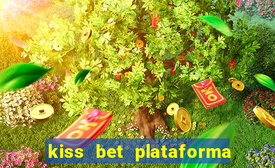 kiss bet plataforma de jogos