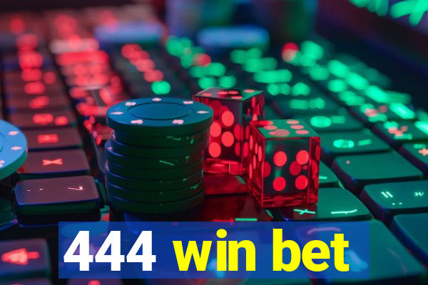 444 win bet