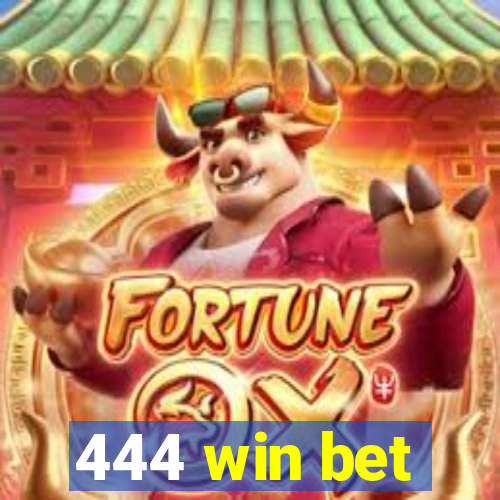 444 win bet