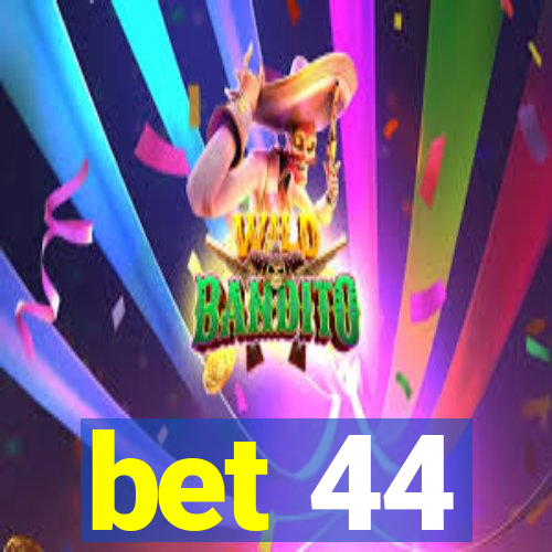 bet 44