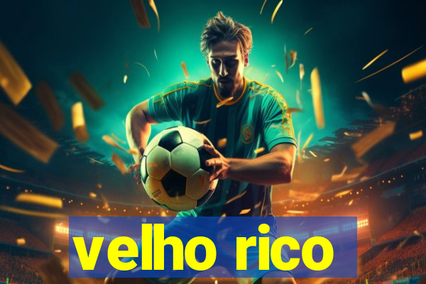 velho rico