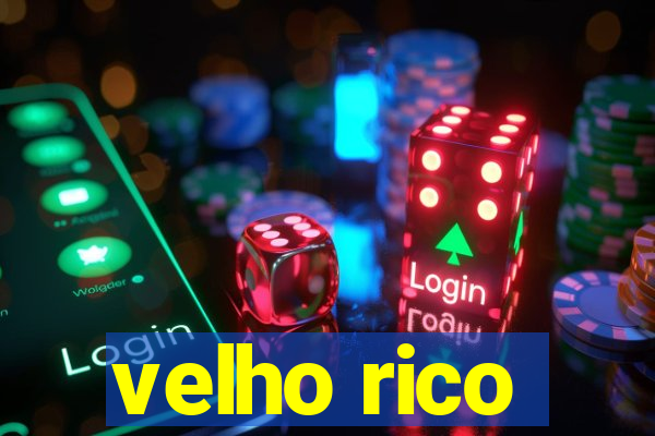 velho rico